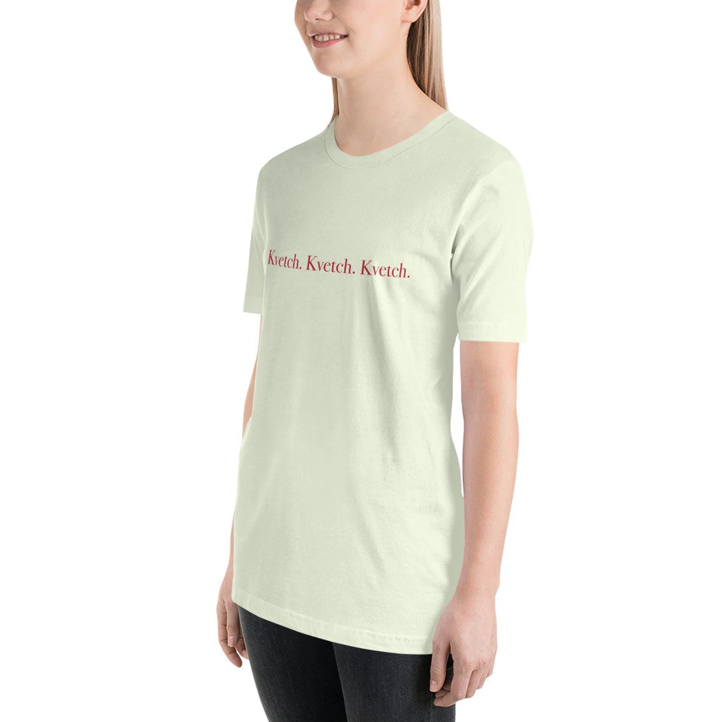 Kvetch. Kvetch. Kvetch. T-shirt Gender Neutral in various colors