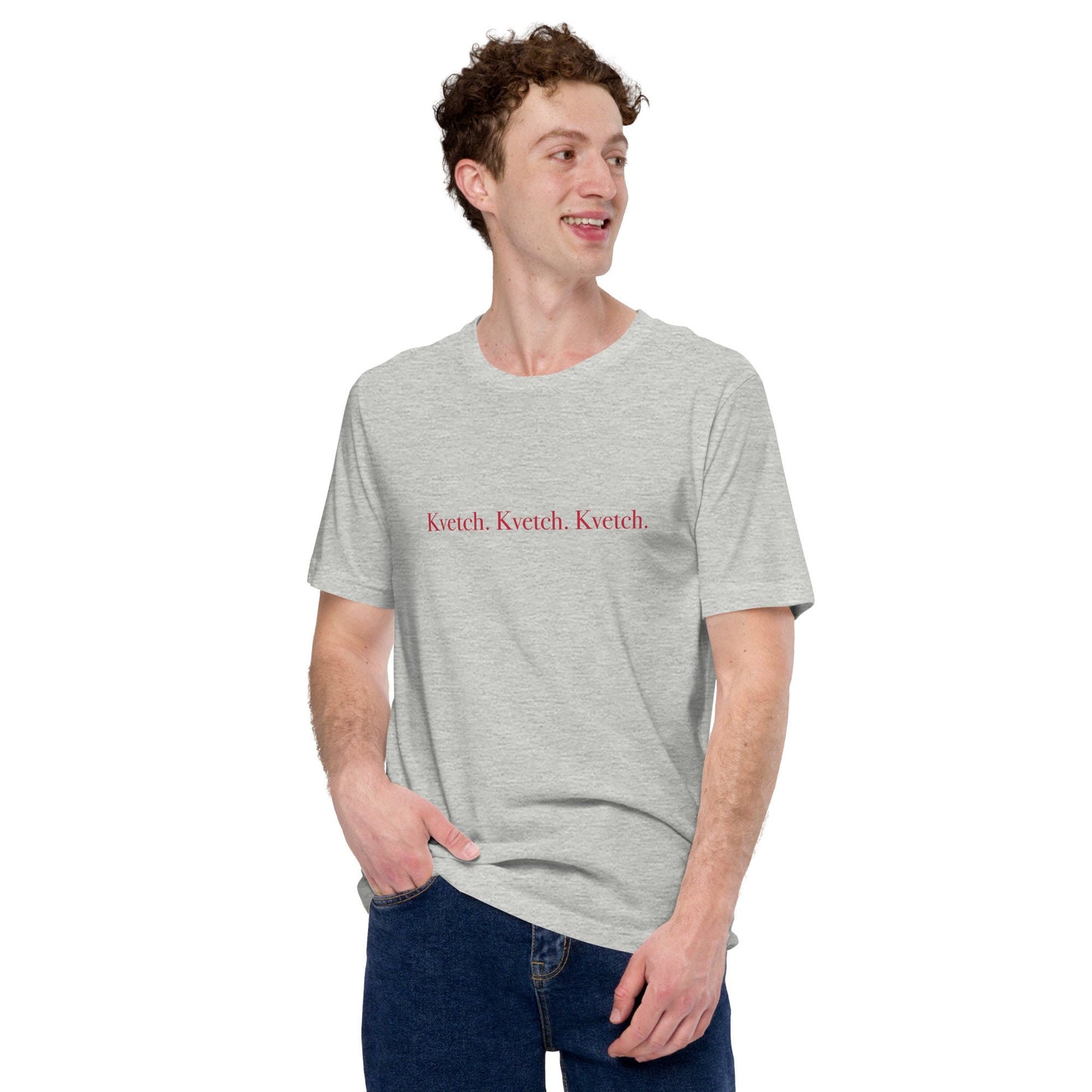 Kvetch. Kvetch. Kvetch. T-shirt Gender Neutral in various colors