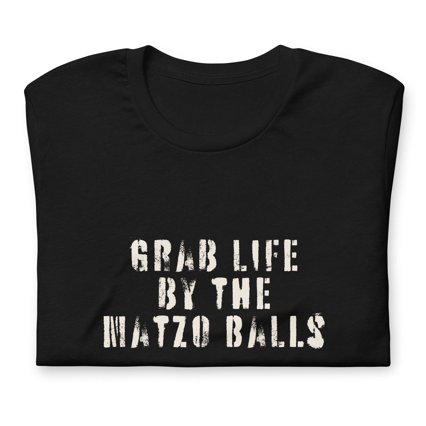 Grab Life by the Matzo Balls T-Shirt in various colors